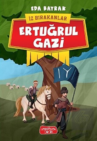 Ertuğrul Gazi - İz Bırakanlar