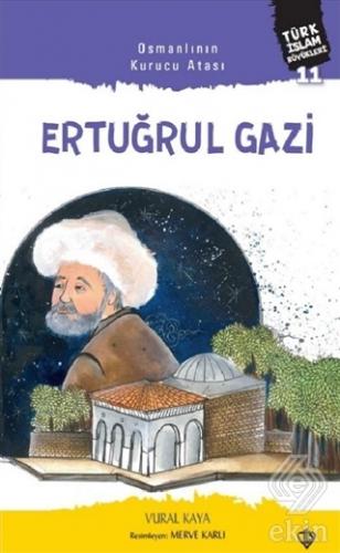 Ertuğrul Gazi - Osmanlının Kurucu Atası