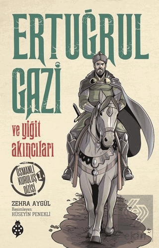 Ertuğrul Gazi ve Yiğit Akıncıları