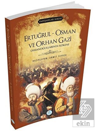 Ertuğrul - Osman ve Orhan Gazi (Padişahlar Serisi)