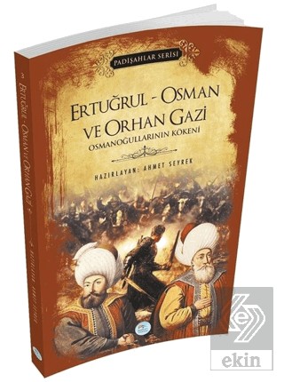 Ertuğrul - Osman ve Orhan Gazi (Padişahlar Serisi)