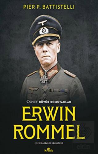 Erwin Rommel - Osprey Büyük Komutanlar