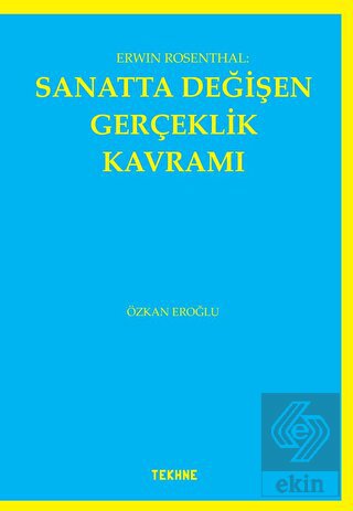 Erwin Rosenthal: Sanatta Değişen Gerçeklik Kavramı