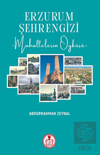 Erzurum Şehrengizi -Mahallelerin Öyküsü