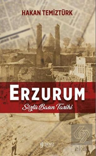 Erzurum - Sözlü Basın Tarihi