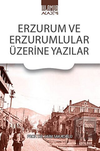 Erzurum Ve Erzurumlular Üzerine Yazılar