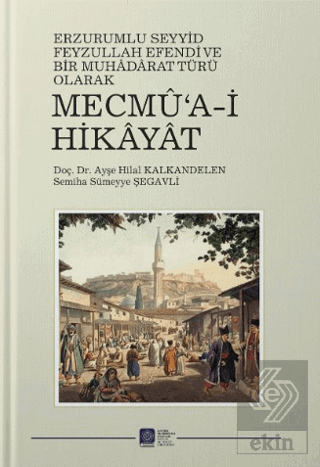 Erzurum'lu Seyid Feyzullah Efendi ve Bir Muhaddarat Türü Olarak Mecmu'