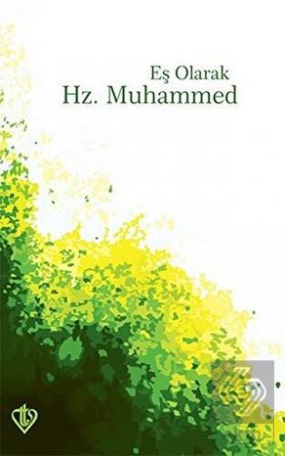 Eş Olarak Hz. Muhammed