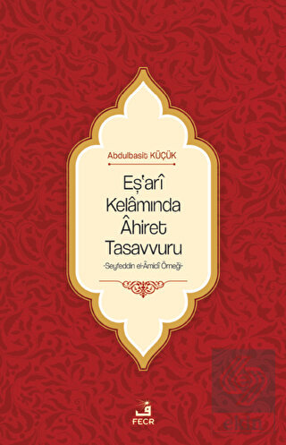 Eş'ari Kelamında Ahiret Tasavvuru