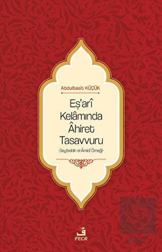 Eş'ari Kelamında Ahiret Tasavvuru