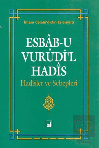Esbab-u Vurudil Hadis - Hadisler ve Sebepleri