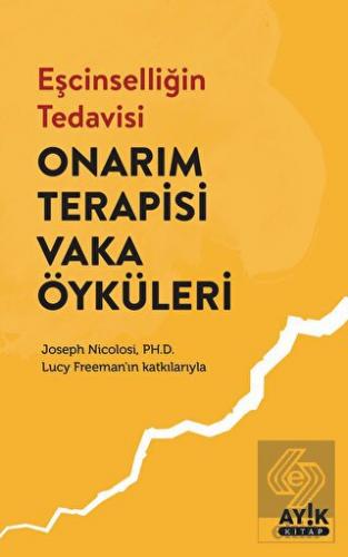 Eşcinselliğin Tedavisi: Onarım Terapisi Vaka Öykül