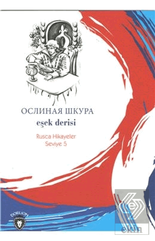 Eşek Derisi Rusça Hikayeler Seviye 5