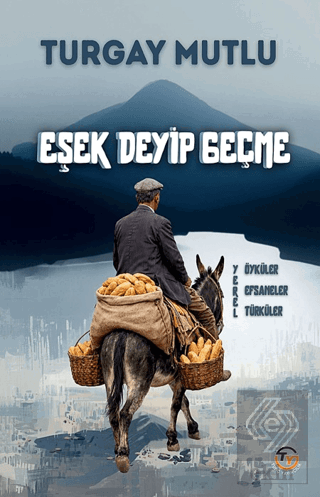 Eşek Deyip Geçme Turgay Mutlu Tunç Yayıncılık Satın Al - ekinkitap.com