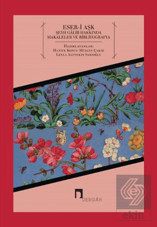 Eser-i Aşk Şeyh Galib Hakkında Makaleler ve Bibliy