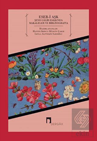 Eser-i Aşk Şeyh Galib Hakkında Makaleler ve Bibliy