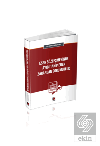 Eser Sözleşmesinde Ayıbı Takip Eden Zarardan Sorumluluk