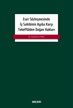 Eser Sözleşmesinde İş Sahibinin Ayıba Karşı Tekeffülden Doğan Hakları