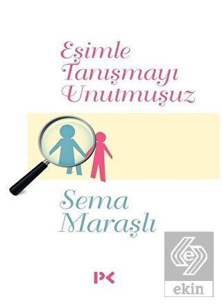 Eşimle Tanışmayı Unutmuşuz