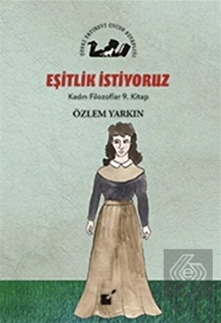 Eşitlik İstiyoruz - Kadın Filozoflar 9. Kitap
