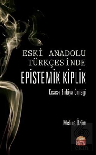 Eski Anadolu Türkçesinde Epistemik Kiplik Kısas-ı 