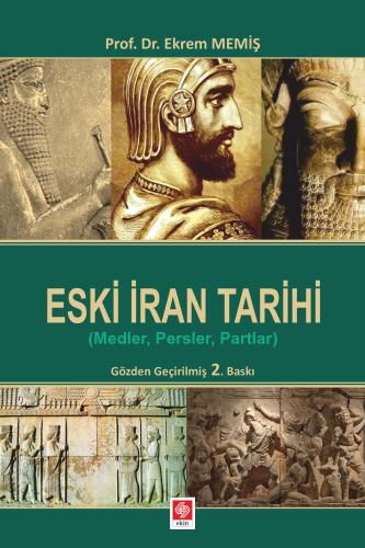 Eski İran Tarihi (Medler,Persler,Partlar) / Ekrem Memiş Ekrem Memiş Ek