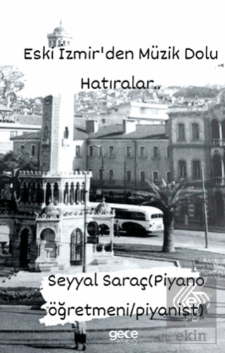 Eski İzmirden Müzik Dolu Hatıralar