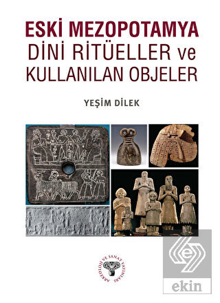 Eski Mezopotamya Dini Ritüeller ve Kullanılan Obje