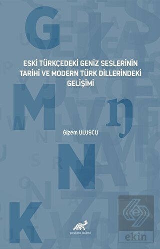 Eski Türkçedeki Geniz Seslerinin Tarihî ve Modern