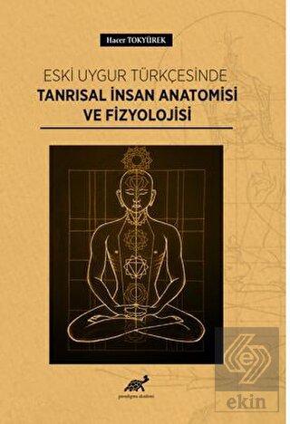 Eski Uygur Türkçesinde Tanrısal İnsan Anatomisi Ve