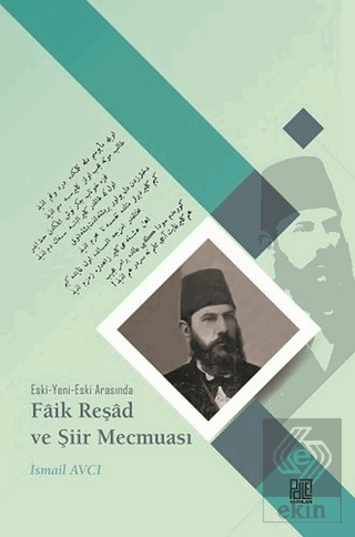 Eski-Yeni-Eski Arasında Faik Reşad ve Şiir Mecmuas