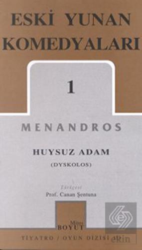 Eski Yunan Komedyaları 1 Huysuz Adam (Dyskolos)