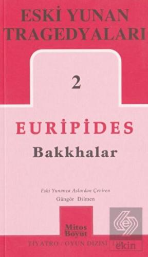 Eski Yunan Tragedyaları 2 - Bakkhalar