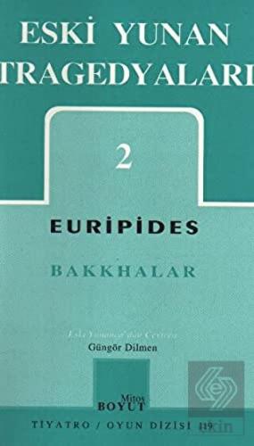 Eski Yunan Tragedyaları 2 - Bakkhalar