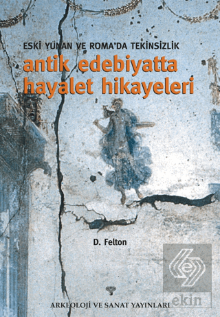 Eski Yunan ve Romada Tekinsizlik Antik Edebiyatta Hayalet Hikayeleri