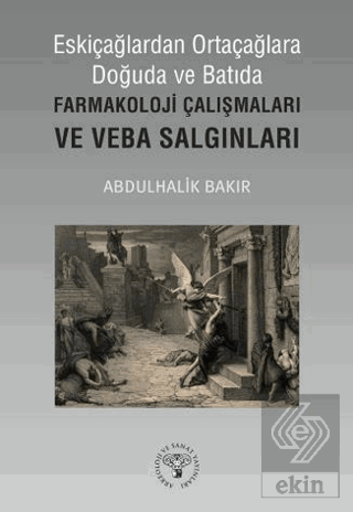 Eskiçağlardan Ortaçağlara Doğuda ve Batıda Farmakoloji Çalışmaları ve Veba Salgınları