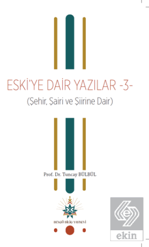 Eski'ye Dair Yazılar 3