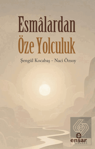Esmalardan Öze Yolculuk
