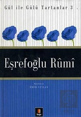 Eşrefoğlu Rumi Gül ile Gülü Tartanlar 3