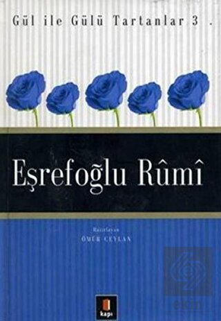 Eşrefoğlu Rumi Gül ile Gülü Tartanlar 3