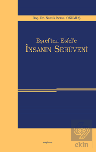 Eşref\'ten Esfel\'e İnsanın Serüveni