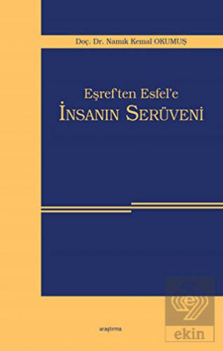 Eşref\'ten Esfel\'e İnsanın Serüveni