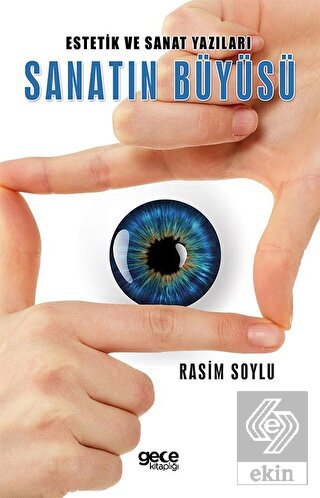 Estetik ve Sanat Yazıları Sanatın Büyüsü