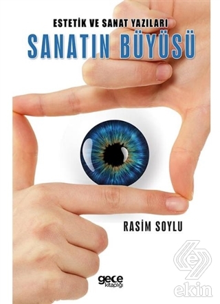 Estetik ve Sanat Yazıları Sanatın Büyüsü