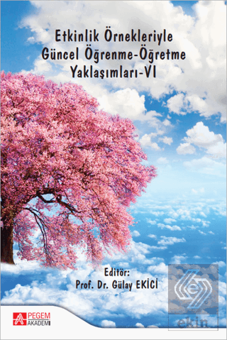 Etkinlik Örnekleriyle Güncel Öğrenme-Öğretme Yaklaşımları - VI