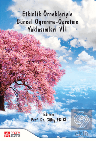 Etkinlik Örnekleriyle Güncel Öğrenme-Öğretme Yaklaşımları-VII