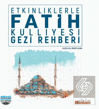 Etkinliklerle Fatih Külliyesi Gezi Rehberi