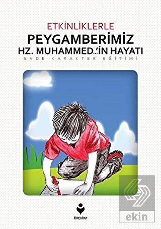 Peygamberimiz Hz. Muhammed (Sav)\'in Hayatı