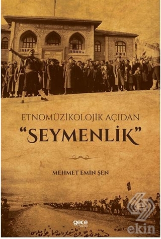 Etnomüzikolojik Açıdan "Seymenlik"