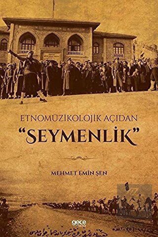 Etnomüzikolojik Açıdan "Seymenlik"